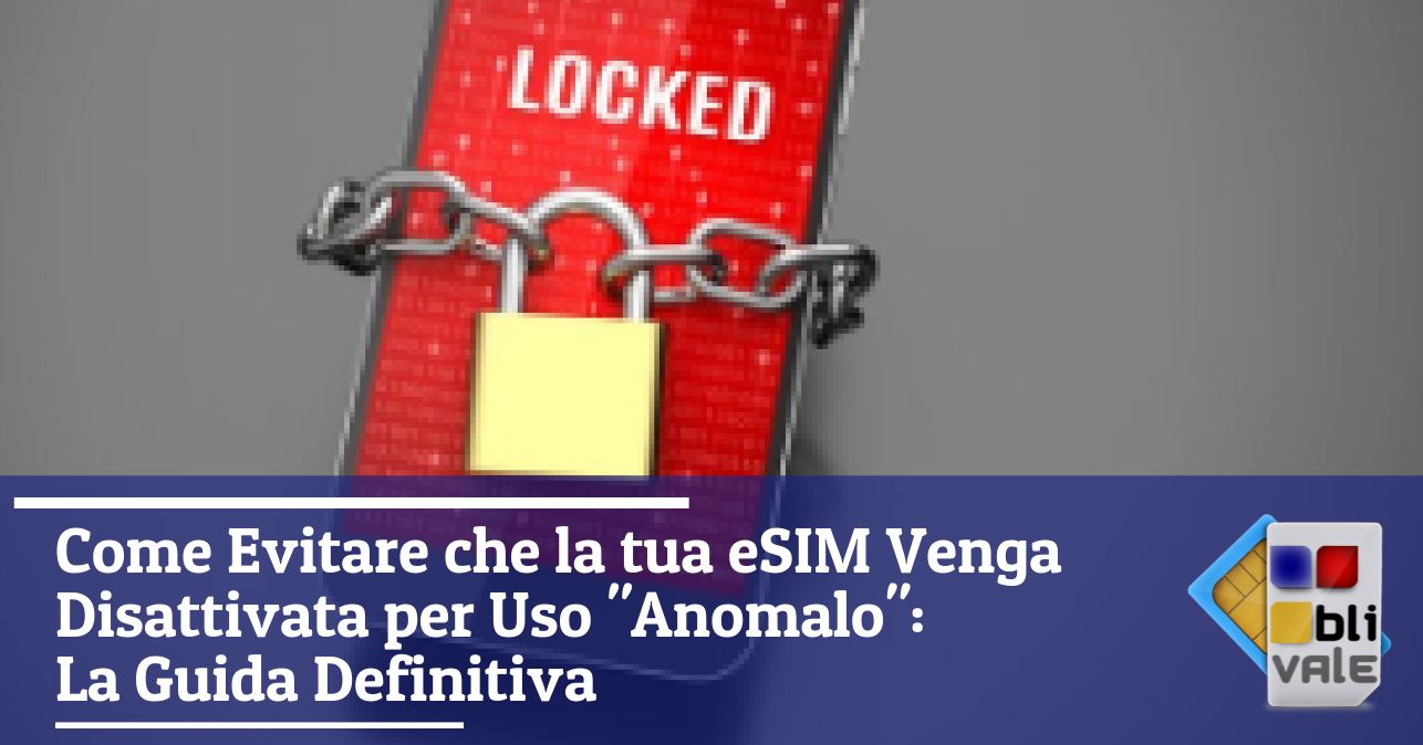 blivale_image_it_Come Evitare che la eSIM Venga Disattivata per Uso Anomalo_643x337 Blog - Results from #100